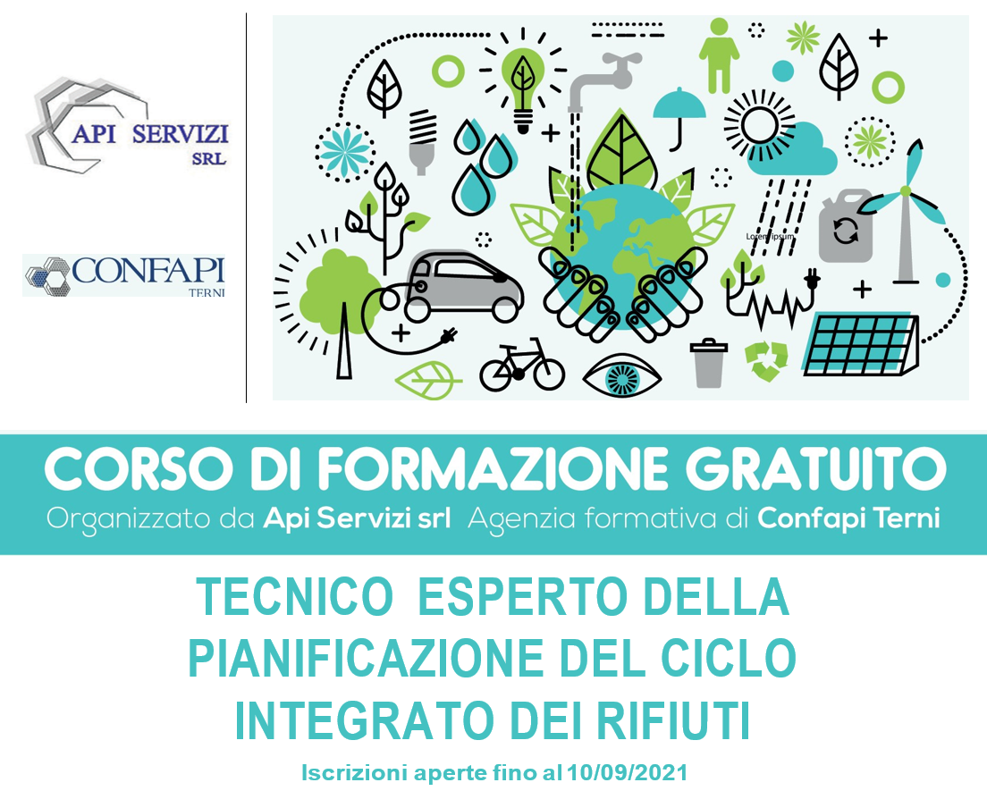 API SERVIZI SRL AGENZIA FORMATIVA DELLA CONFAPI DI TERNI ORGANIZZA IL CORSO PER ''TECNICO AZIENDALE E TERRITORIALE DEL CICLO DEI RIFIUTI